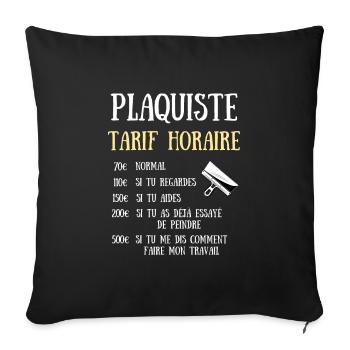 tarif horaire plaquiste homme humour idée cadeau - Housse de coussin décorative 45 x 45 cm - noir - Devant