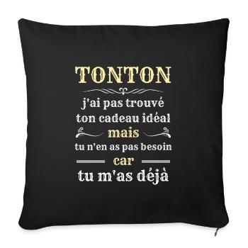 tonton tu mas deja humour oncle homme idée cadeau - Housse de coussin décorative 45 x 45 cm - noir - Devant