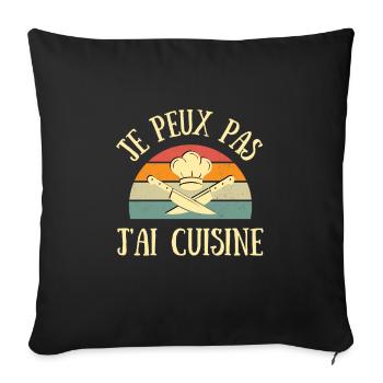 je peux pas j'ai cuisine homme humour cuisinier - Housse de coussin décorative 45 x 45 cm - noir - Devant