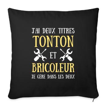 tonton bricoleur humour bricolage homme cadeau - Housse de coussin décorative 45 x 45 cm - noir - Devant
