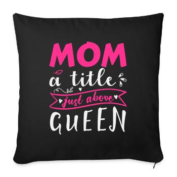 Being a mother is better than being queen - Sofa pillowcase 17,3'' x 17,3'' (45 x 45 cm) - black - Front