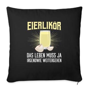 Eierlikör Das Leben Muss Ja Irgendwie Weitergehen - Sofakissenbezug 45 x 45 cm - Schwarz - Vorne
