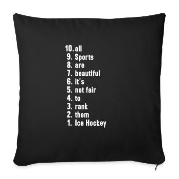 Funny Sports Quotes Ice Hockey Lover Gift - Sofa pillowcase 17,3'' x 17,3'' (45 x 45 cm) - black - Front