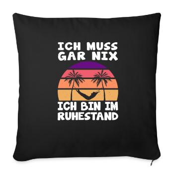 Rentner Sprüche Ruhestand Rente Geschenkidee - Sofakissenbezug 45 x 45 cm - Schwarz - Vorne
