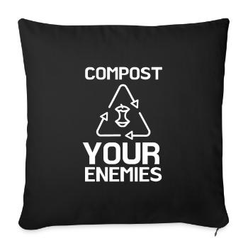 Compost Your Enemies - Sofa pillowcase 17,3'' x 17,3'' (45 x 45 cm) - black - Front