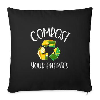 Compost Your Enemies - Sofa pillowcase 17,3'' x 17,3'' (45 x 45 cm) - black - Front
