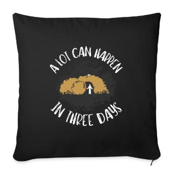 Alot Can Happen In 3 Days, Hallelujah Easter - Sofa pillowcase 17,3'' x 17,3'' (45 x 45 cm) - black - Front