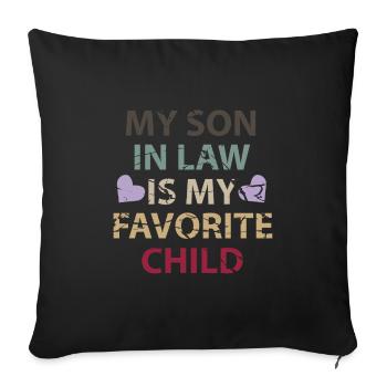 My Son in Law is My Favorite Child Matching - Sofa pillowcase 17,3'' x 17,3'' (45 x 45 cm) - black - Front