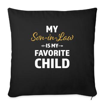 My Son in Law is My Favorite Child - Sofa pillowcase 17,3'' x 17,3'' (45 x 45 cm) - black - Front