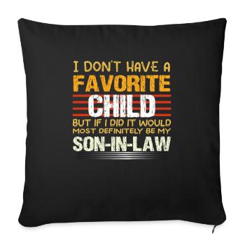 My Son in Law is My Favorite Child - Sofa pillowcase 17,3'' x 17,3'' (45 x 45 cm) - black - Front