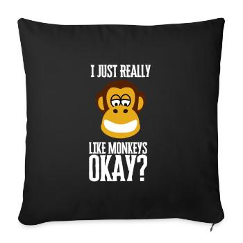 I Just Really Like Monkeys Ok? - Sofakissenbezug 45 x 45 cm - Schwarz - Vorne