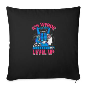 ICH WERDE NICHT ÄLTER ICH LEVEL UP - - Sofakissenbezug 45 x 45 cm - Schwarz - Vorne