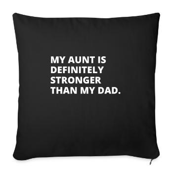 My Aunt Is Definitely Cooler Than My Dad - Sofa pillowcase 17,3'' x 17,3'' (45 x 45 cm) - black - Front