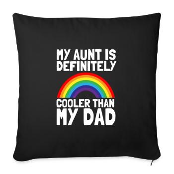 My Aunt Is Definitely Cooler Than My Dad - Sofa pillowcase 17,3'' x 17,3'' (45 x 45 cm) - black - Front