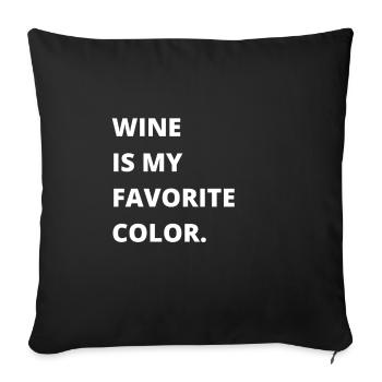 Wine Tasting - Wine is my favorite color - Sofa pillowcase 17,3'' x 17,3'' (45 x 45 cm) - black - Front