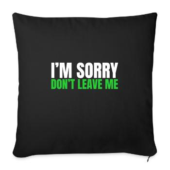Excuses de couple - Je suis désolé de ne pas me quitter - Housse de coussin décorative 45 x 45 cm - noir - Devant
