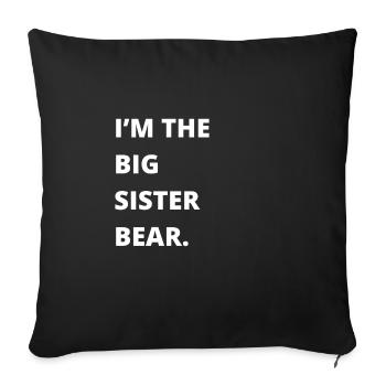 Siblings - Im the big sister bear - Sofa pillowcase 17,3'' x 17,3'' (45 x 45 cm) - black - Front