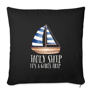 Cruise Vacation Family Trip - Holy Ship Girls Trip - Sofa pillowcase 17,3'' x 17,3'' (45 x 45 cm) - black - Front