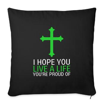 Inspirational - I hope you live a life you're - Sofa pillowcase 17,3'' x 17,3'' (45 x 45 cm) - black - Front
