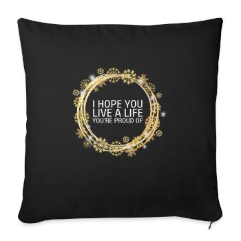 Inspirational - I hope you live a life you're - Sofa pillowcase 17,3'' x 17,3'' (45 x 45 cm) - black - Front