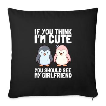 If you think I'm cute, you should see my girlfriend - Sofa pillowcase 17,3'' x 17,3'' (45 x 45 cm) - black - Front