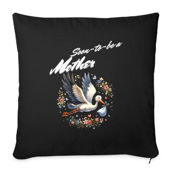 Soon I'm going to be a mother - Sofa pillowcase 17,3'' x 17,3'' (45 x 45 cm) - black - Front