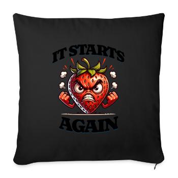Periode Menstruation Erdbeerwoche It Starts Again - Sofakissenbezug 45 x 45 cm - Schwarz - Vorne