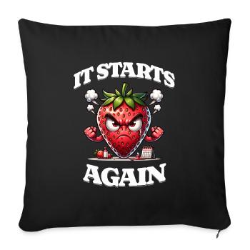 It Starts Again Periode Menstruation Erdbeerwoche - Sofakissenbezug 45 x 45 cm - Schwarz - Vorne
