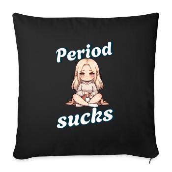 Periode Menstruation Period Sucks Design - Sofa pillowcase 17,3'' x 17,3'' (45 x 45 cm) - black - Front