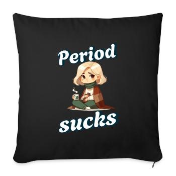 Periode Sucks Lustiges Statement - Sofakissenbezug 45 x 45 cm - Schwarz - Vorne