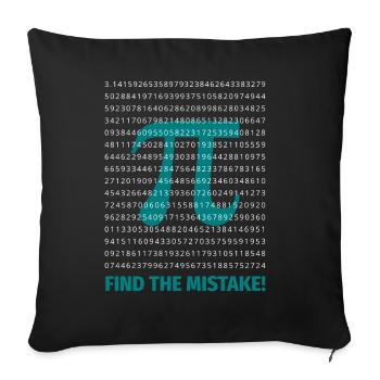 Pi Find the Error 3.14 - Math Genius - Number Nerd - Sofa pillowcase 17,3'' x 17,3'' (45 x 45 cm) - black - Front
