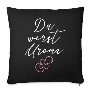 Du wirst Uroma! - Sofakissenbezug 45 x 45 cm - Schwarz - Vorne