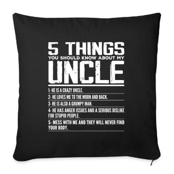 5 Things You Should Know About My Uncle Fun Uncle - Sofa pillowcase 17,3'' x 17,3'' (45 x 45 cm) - black - Front