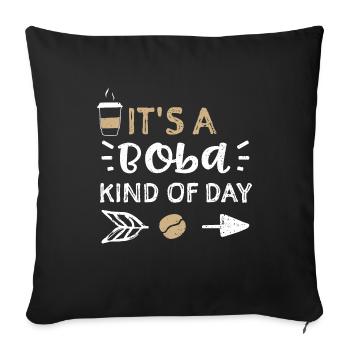 It's A Boba Kind Of Day - Coffee - Sofa pillowcase 17,3'' x 17,3'' (45 x 45 cm) - black - Front