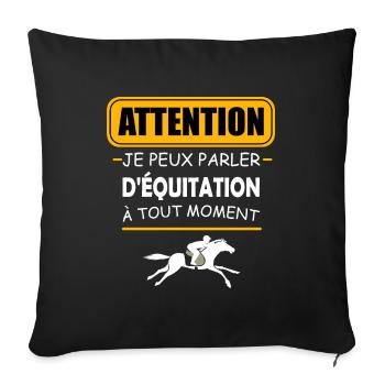 Attention je peux parler d'équitation t-shirt - Housse de coussin décorative 45 x 45 cm - noir - Devant