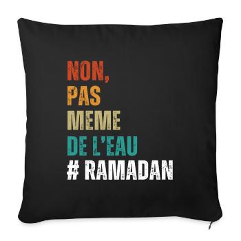 Non pas même de l' eau humour ramadan cadeau islam - Housse de coussin décorative 45 x 45 cm - noir - Devant