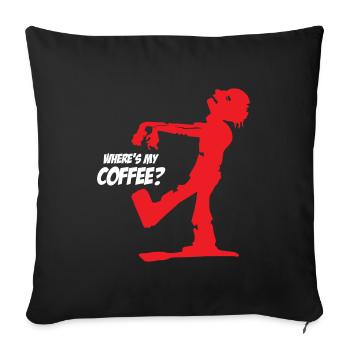 Zombie Where is My Coffee - Sofa pillowcase 17,3'' x 17,3'' (45 x 45 cm) - black - Front