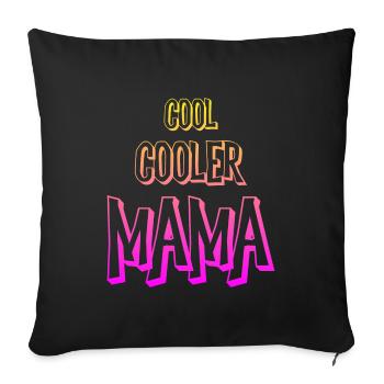 Cool cooler Mama Sprüche Geschenk Muttertag - Sofakissenbezug 45 x 45 cm - Schwarz - Vorne