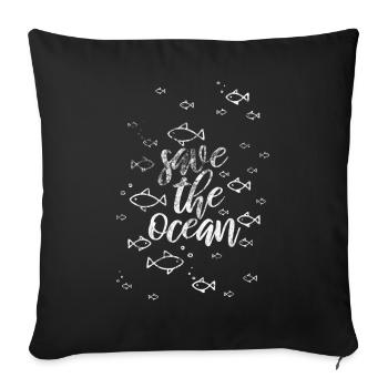 Ocean Fish Nature Love Human Earth Clean Sea - Sofa pillowcase 17,3'' x 17,3'' (45 x 45 cm) - black - Front