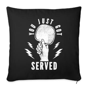 You Just Got Served Ping-Pong Table Tennis Player - Sofa pillowcase 17,3'' x 17,3'' (45 x 45 cm) - black - Front