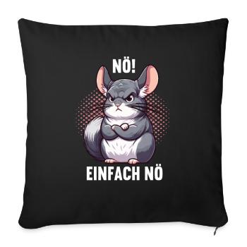 Nö Einfach Nö Chinchilla Chinchillas Nagetier - Sofakissenbezug 45 x 45 cm - Schwarz - Vorne