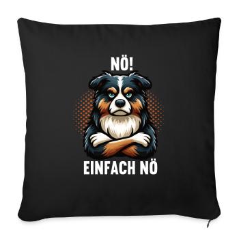 Nö Einfach Nö Australian Shepherd Aussiebesitzer - Sofakissenbezug 45 x 45 cm - Schwarz - Vorne