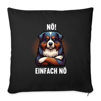 Nö Einfach Nö Australian Shepherd Aussie - Sofakissenbezug 45 x 45 cm - Schwarz - Vorne