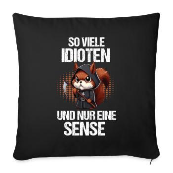 So Viele Idioten Eichhörnchen Eichhorn Nager - Sofakissenbezug 45 x 45 cm - Schwarz - Vorne