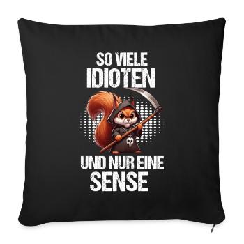 So Viele Idioten Eichhörnchen Eichhorn Nager - Sofakissenbezug 45 x 45 cm - Schwarz - Vorne