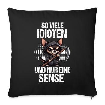 So Viele Idioten Chihuahua Chihuahuabesitzer Chis - Sofakissenbezug 45 x 45 cm - Schwarz - Vorne