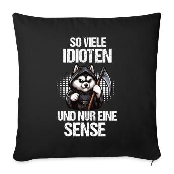So Viele Idioten Husky Huskybesitzer Huskyhalter - Sofakissenbezug 45 x 45 cm - Schwarz - Vorne