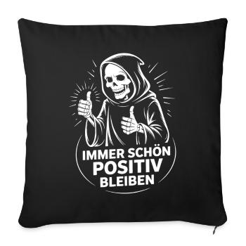 Immer schön positiv Skull Reaper Daumen hoch - Sofakissenbezug 45 x 45 cm - Schwarz - Vorne