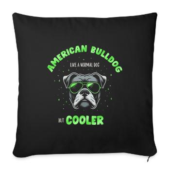 Bouledogue américain chien normal mais plus frais - vert - Housse de coussin décorative 45 x 45 cm - noir - Devant