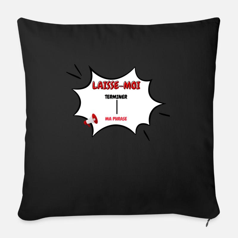 laisse-moi terminer ma phrase - Housse de coussin décorative 45 x 45 cm - noir